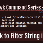 awk 系列：如何使用 awk 和正则表达式过滤文本或文件中的字符串
