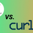 cURL 与 wget：你应该选用哪一个？