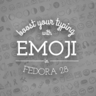 在 Fedora 28 Workstation 使用 emoji 加速输入