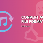 在 Linux 中使用 SoundConverter 轻松转换音频文件格式